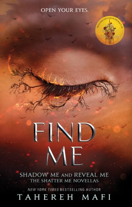 Find Me : Shatter Me Series Book 4.5 by Tahereh Mafi