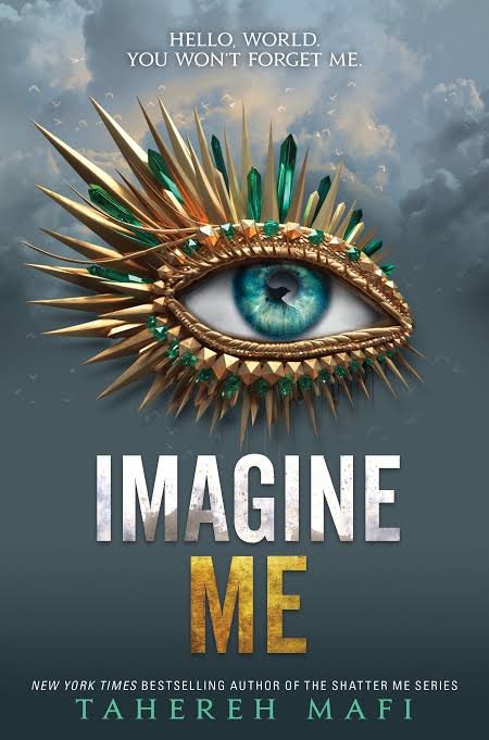 Imagine Me (Shatter Me, #6) by Tahereh Mafi