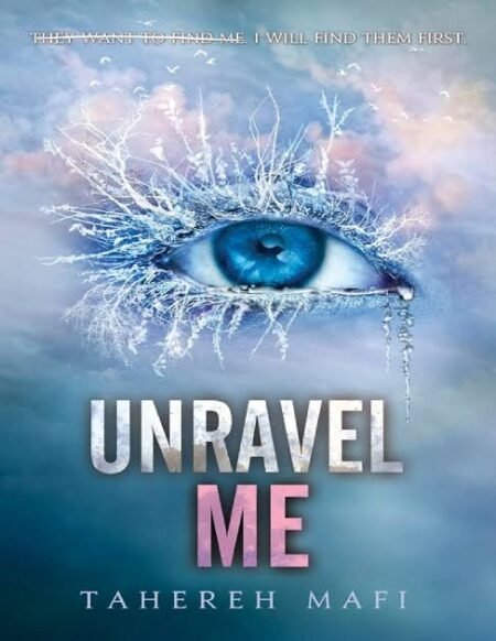 Unravel Me – Shatter me Series Book #2 (English, Paperback)