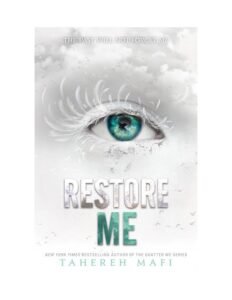 Restore Me (Shatter Me, #4) by Tahereh Mafi
