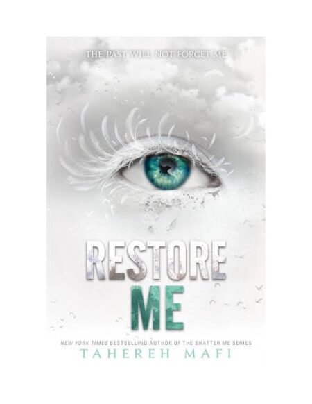 Restore Me (Shatter Me, #4) by Tahereh Mafi