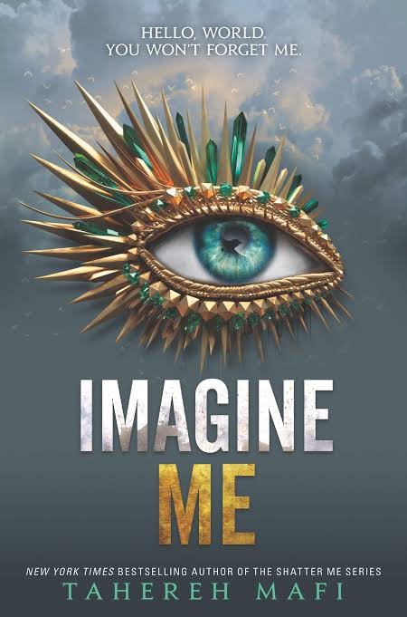 Imagine Me (Shatter Me, #6) by Tahereh Mafi