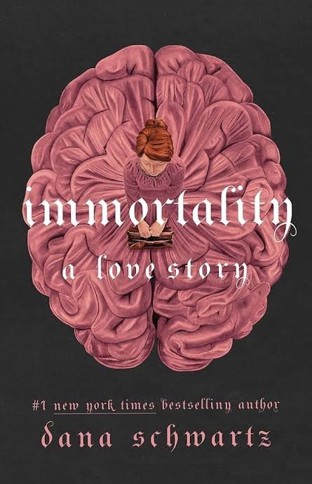 Immortality: A Love Story (The Anatomy Duology, #2) by Dana Schwartz