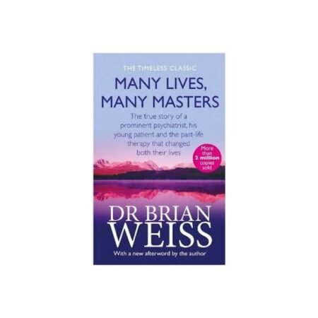 Many lives, many masters by Dr Brian Weiss