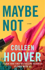 Maybe Not by Colleen Hoover (English, Paperback)