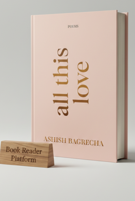 All This Love – by Ashish Bagrecha