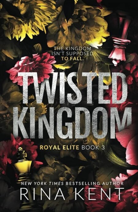 Twisted Kingdom (Royal Elite #3) by Rina Kent