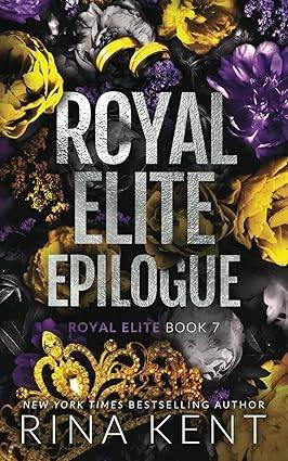 Royal Elite Epilogue (Royal Elite #7) by Rina Kent